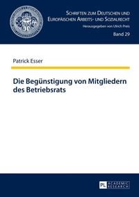 Produktbild: Die Beg&uuml;nstigung von Mitgliedern des Betriebsrats