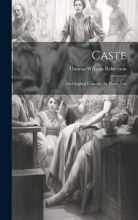 Produktbild: Caste: An Original Comedy, in Three Acts