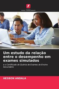Produktbild: Um estudo da rela&ccedil;&atilde;o entre o desempenho em exames simulados