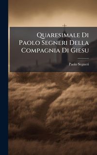 Produktbild: Quaresimale Di Paolo Segneri Della Compagnia Di Giesu