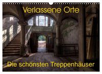 Produktbild: Verlassene Orte - Die sch&ouml;nsten Treppenh&auml;user (Wandkalender 2027 DIN A3 quer), CALVENDO Monatskalender
