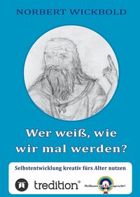 Produktbild: Wer wei&szlig;, wie wir mal werden?