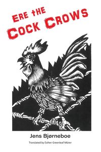 Bild vom Artikel Ere the Cock Crows vom Autor Jens Bjørneboe