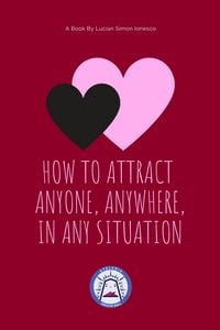 Produktbild: How to Attract Anyone, Anywhere, In Any Situation
