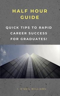 Produktbild: Quick Steps to Rapid Career Success for Graduates (HALF HOUR GUIDE, #102)