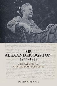Produktbild: Sir Alexander Ogston, 1844-1929