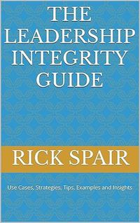 Produktbild: The Leadership Integrity Guide Kindle Edition by Rick Spair (Author) Format: Kindle Edition