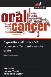 Produktbild: Sigaretta elettronica VS tabacco: effetti sulla salute orale