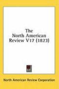 Produktbild: The North American Review V17 (1823)