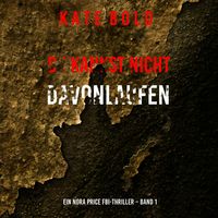 Produktbild: Du Kannst Nicht Davonlaufen (Ein Nora Price FBI-Thriller &ndash; Band 1)
