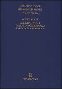 Produktbild: Christian Wolff. Gesammelte Werke. I. Abteilung: Deutsche Schriften.... / Erg&auml;nzungsreihe: Materialien und Dokumente / Wolffiana III: Christian Wolff tra psicologia empirica e psicologia razionale