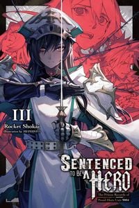 Produktbild: Sentenced to Be a Hero, Vol. 3 (light novel)
