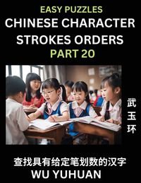 Produktbild: Chinese Character Strokes Orders (Part 20)- Learn Counting Number of Strokes in Mandarin Chinese Character Writing, Easy Lessons for Beginners (HSK All Levels), Simple Mind Game Puzzles, Answers, Simplified Characters, Pinyin, English