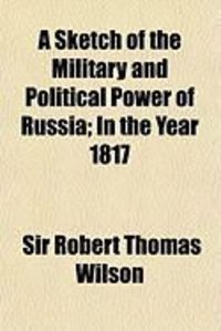 Produktbild: A Sketch of the Military and Political Power of Russia; In the Year 1817