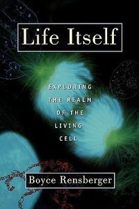 Bild vom Artikel Life Itself: Exploring the Realm of the Living Cell vom Autor Boyce Rensberger