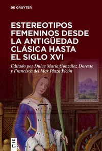 Produktbild: Estereotipos femeninos desde la antig&uuml;edad cl&aacute;sica hasta el siglo XVI