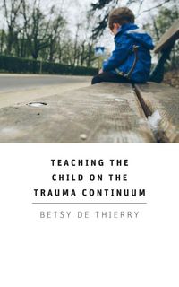 Produktbild: Teaching The Child On The Trauma Continuum