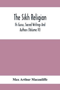 Produktbild: The Sikh Religion, Its Gurus, Sacred Writings And Authors (Volume Iv)