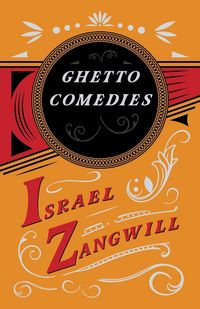 Produktbild: Zangwill, I: Ghetto Comedies