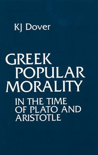 Produktbild: Dover, K: Greek Popular Morality in the Time of Plato and Ar