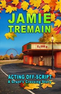 Produktbild: Acting Off-Script (Grant's Crossing, #3)