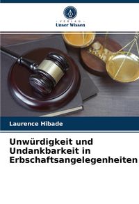 Produktbild: Unw&uuml;rdigkeit und Undankbarkeit in Erbschaftsangelegenheiten
