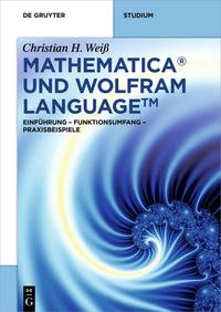 Bild vom Artikel Mathematica und Wolfram Language vom Autor Christian H. Weiss