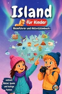 Produktbild: Island f&uuml;r Kinder &ndash; Reisef&uuml;hrer und Aktivit&auml;tenbuch