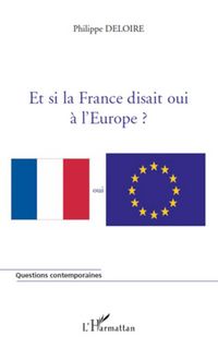 Produktbild: Et si la France disait oui &agrave; l'Europe