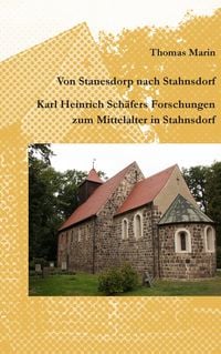 Produktbild: Von Stanesdorp nach Stahnsdorf. Karl Heinrich Sch&auml;fers Forschungen zum Mittelalter in Stahnsdorf