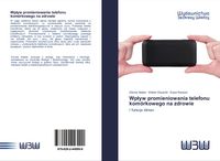 Produktbild: Wp&iquest;yw promieniowania telefonu kom&oacute;rkowego na zdrowie