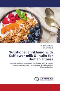 Produktbild: Nutritional Shrikhand with Safflower milk & Inulin for Human Fitness