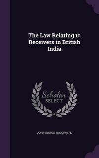 Produktbild: The Law Relating to Receivers in British India
