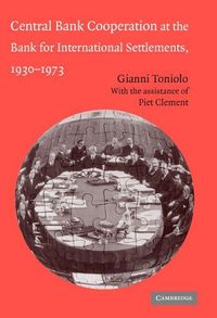 Produktbild: Central Bank Cooperation at the Bank for International Settlements, 1930-1973