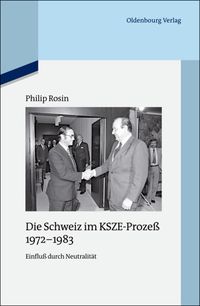 Bild vom Artikel Die Schweiz im KSZE-Prozeß 1972-1983 vom Autor Philip Rosin