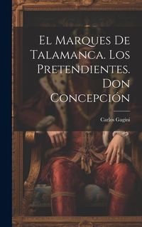 Produktbild: El Marques De Talamanca. Los Pretendientes. Don Concepci&oacute;n