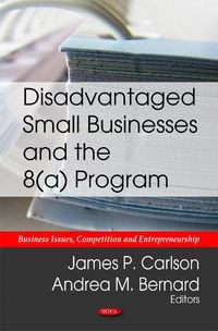 Produktbild: Disadvantaged Small Businesses & the 8(a) Program