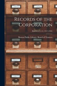 Produktbild: Records of the Corporation [microform]; reel 6 (v.11-12, 1917-1934)
