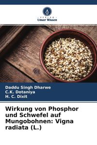 Produktbild: Wirkung von Phosphor und Schwefel auf Mungobohnen: Vigna radiata (L.)