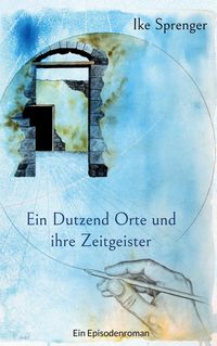 Produktbild: Ein Dutzend Orte und ihre Zeitgeister