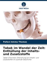 Produktbild: Tabak im Wandel der Zeit: Enth&uuml;llung der Inhalts- und Zusatzstoffe