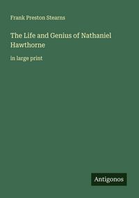 Produktbild: The Life and Genius of Nathaniel Hawthorne