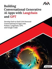 Produktbild: Building Conversational Generative AI Apps with Langchain and GPT: Develop End-to-End LLM-powered Conversational AI Apps with Python, LangChain, GPT a
