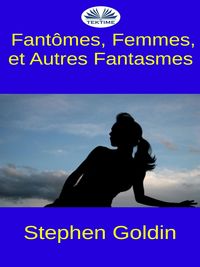 Produktbild: Fant&ocirc;mes, Femmes, Et Autres Fantasmes