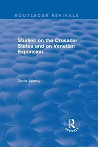 Produktbild: Studies on the Crusader States and on Venetian Expansion