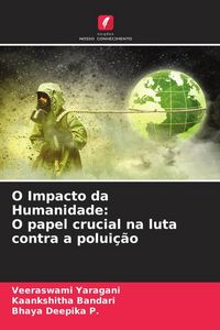 Produktbild: O Impacto da Humanidade: O papel crucial na luta contra a polui&ccedil;&atilde;o