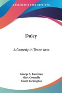 Produktbild: Dulcy: A Comedy in Three Acts