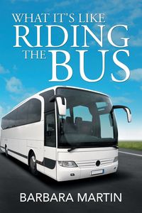 Produktbild: What It's Like Riding the Bus