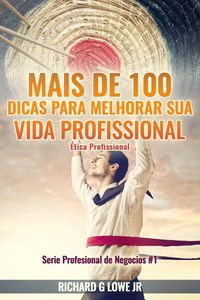 Produktbild: Mais de 100 Dicas para Melhorar sua Vida Profissional - &Eacute;tica Profissional