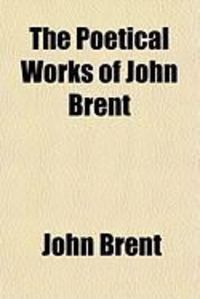 Produktbild: The Poetical Works of John Brent